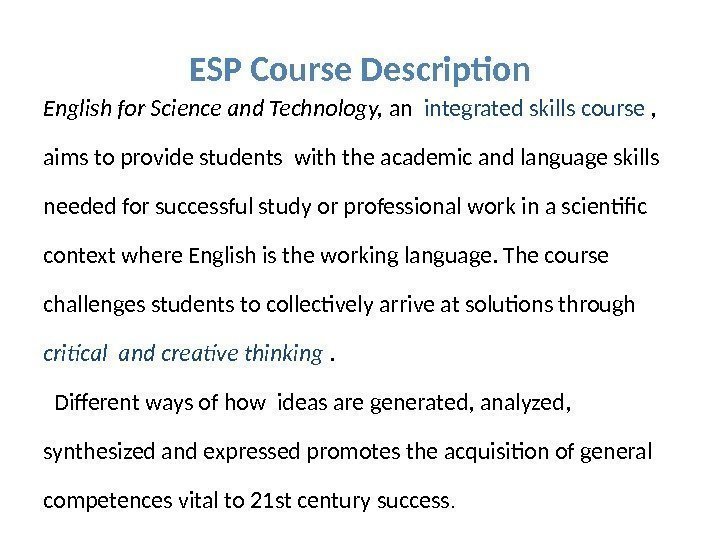 ESP Course Description English for Science and Technology,  an  integrated skills course