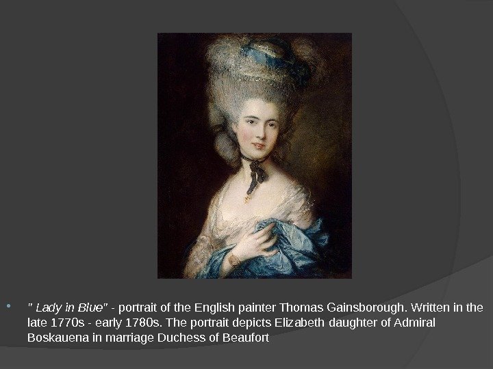   Lady in Blue - portrait of the English painter Thomas Gainsborough. Written