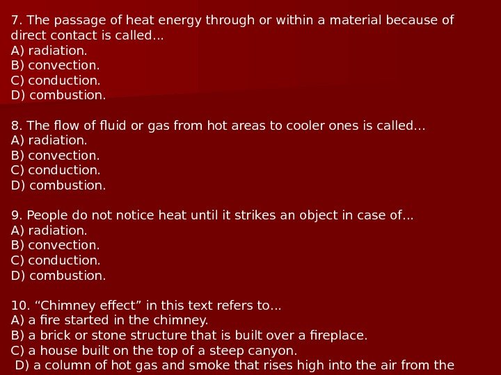   7. The passage of heat energy through or within a material because