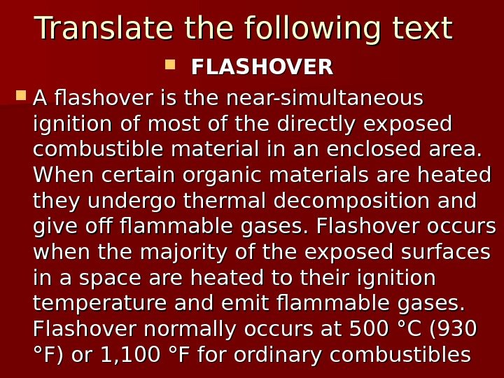   Translate the following text  FLASHOVER  A flashover is the near-simultaneous