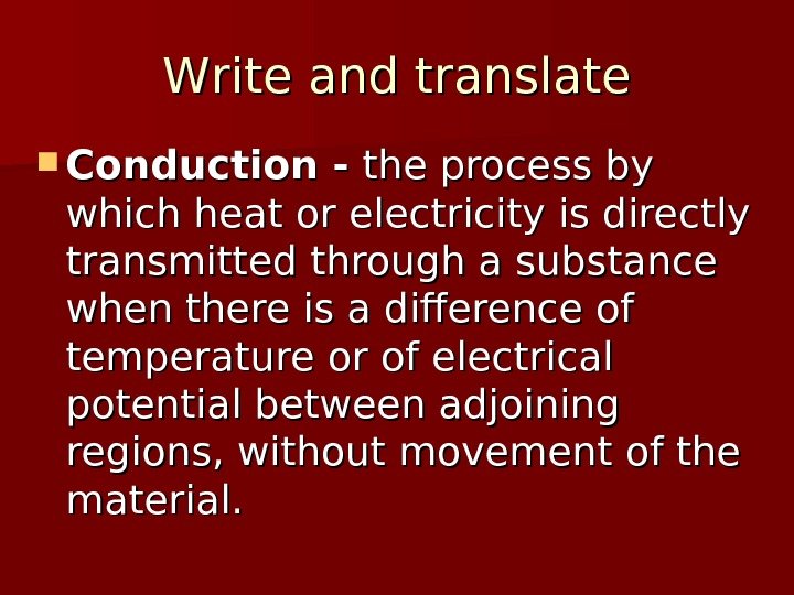   WW rite and translate CC onduction - - the process by which