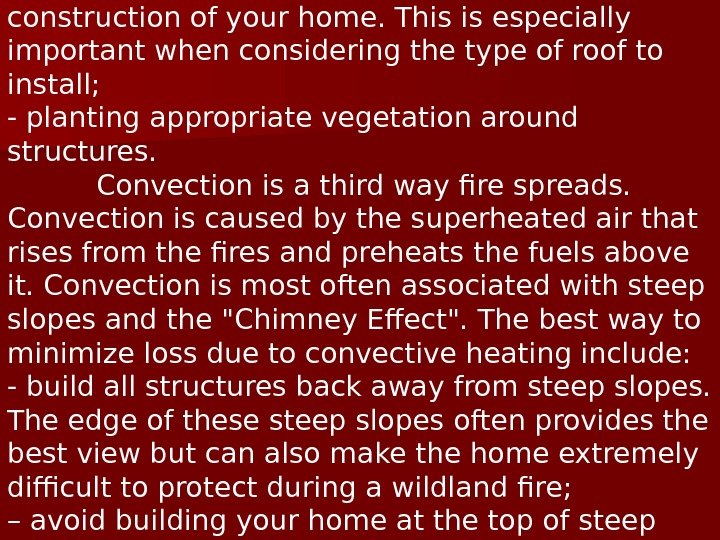   – using non-flammable building materials in the construction of your home. This