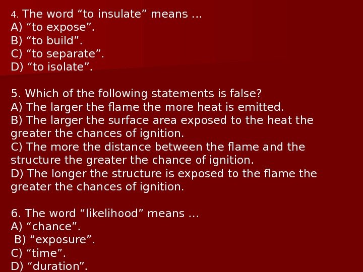   4.  The word “to insulate” means … A) “to expose”. 