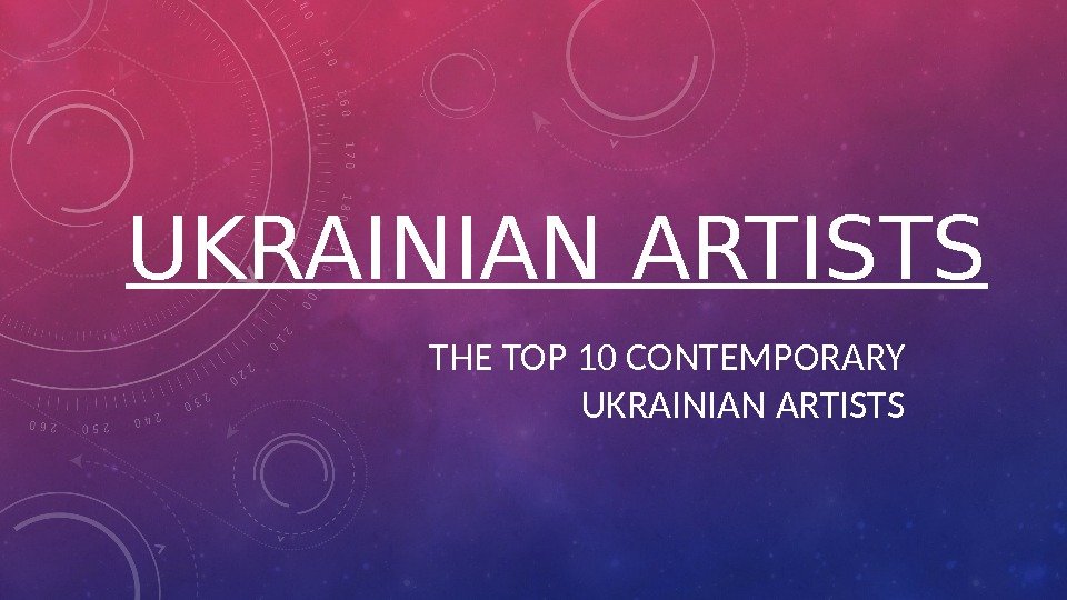 UKRAINIAN ARTISTS THE TOP 10 CONTEMPORARY UKRAINIAN ARTISTS 