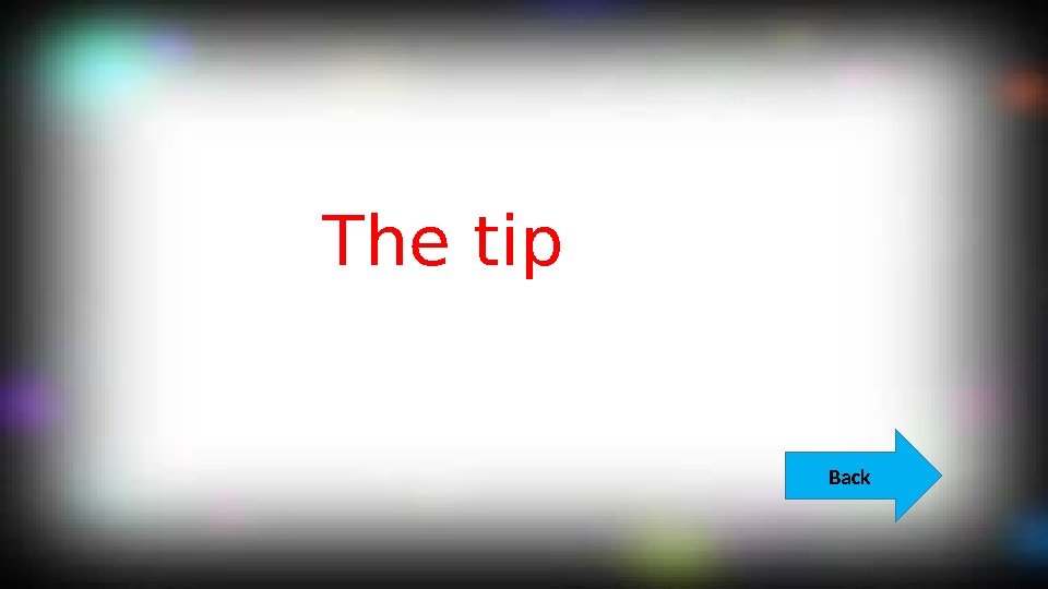 The tip Back  