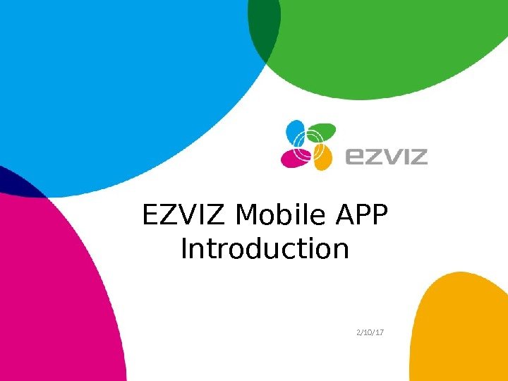 2/10/17 EZVIZ Mobile APP Introduction 