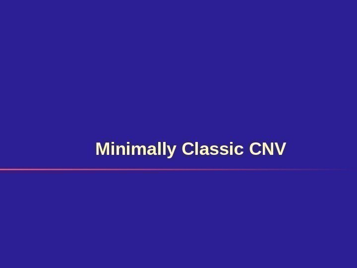 Minimally Classic CNV 