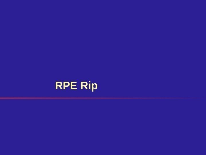 RPE Rip 