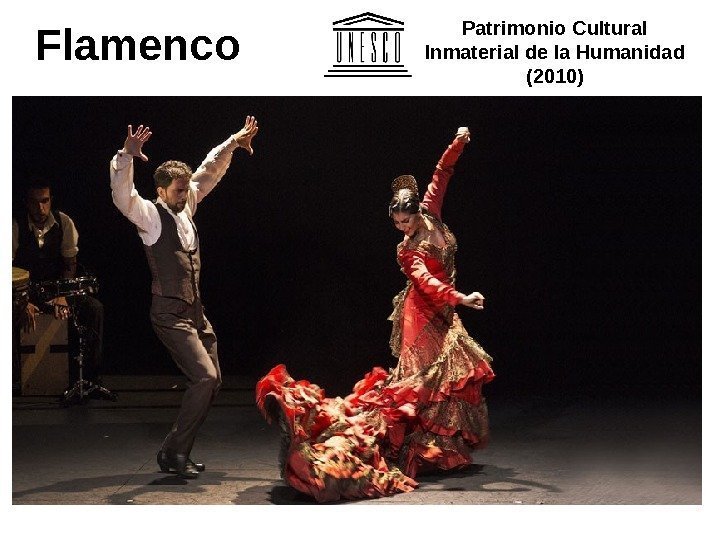   Flamenco Patrimonio Cultural Inmaterial de la Humanidad (2010) 