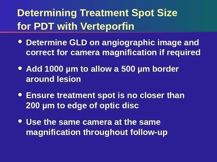 Determining Treatment Spot Size for PDT with Verteporfin Determine GLD on angiographic image and
