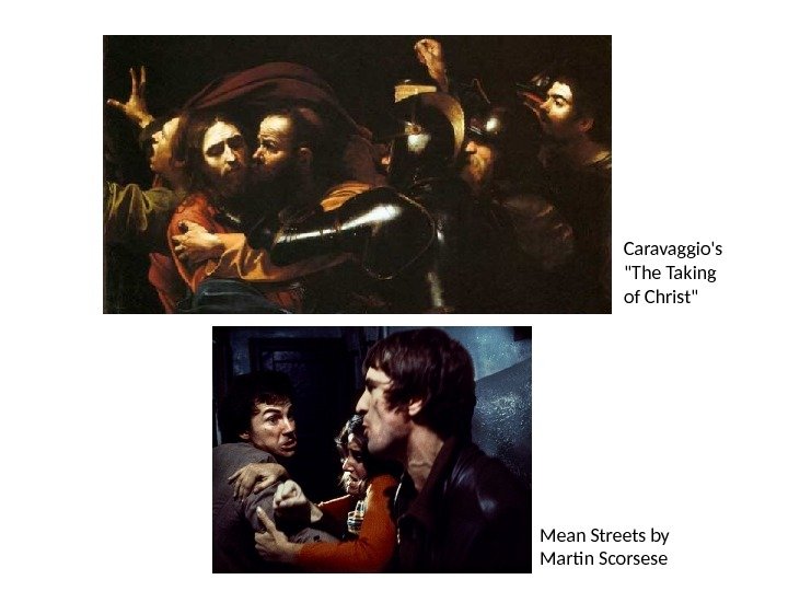 Mean Streets by Martin Scorsese Caravaggio's The Taking of Christ 