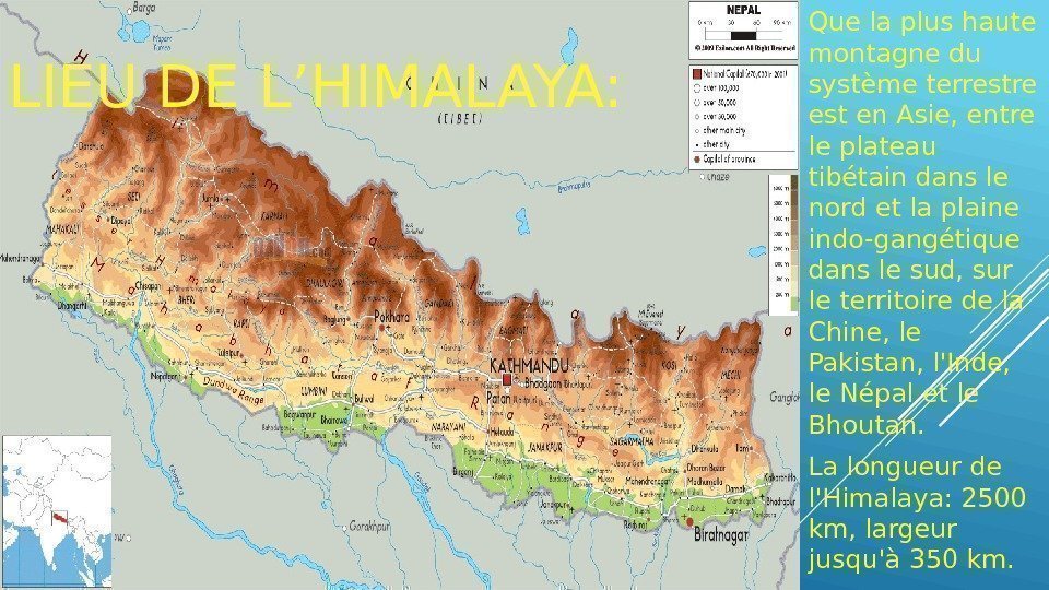 LIEU DE L’HIMALAYA: Que la plus haute montagne du système terrestre est en Asie,