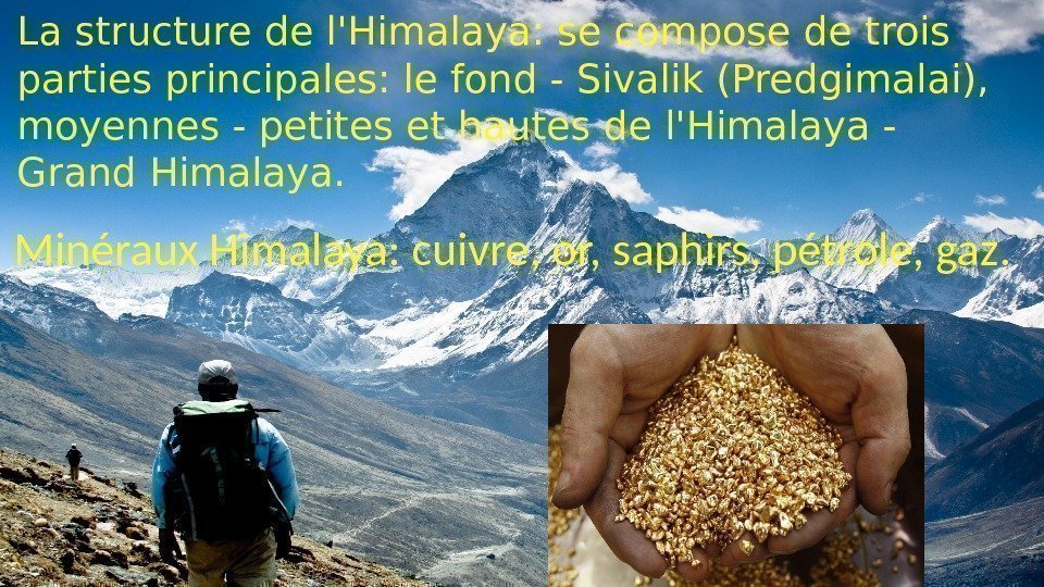 La structure de l'Himalaya: se compose de trois parties principales: le fond - Sivalik