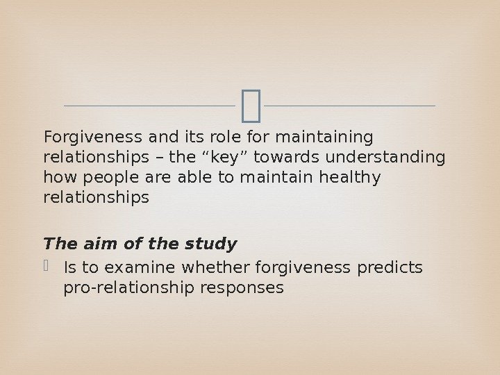 Forgiveness and its role for maintaining relationships – the “key” towards understanding how