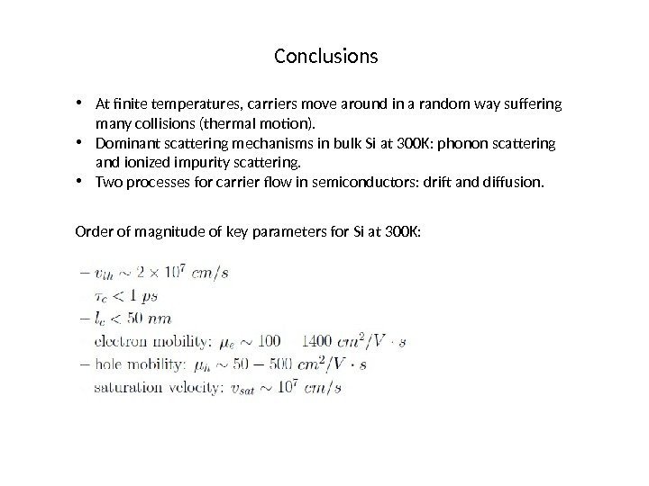 Conclusions • At finite temperatures, carriers move around in a random way suffering many