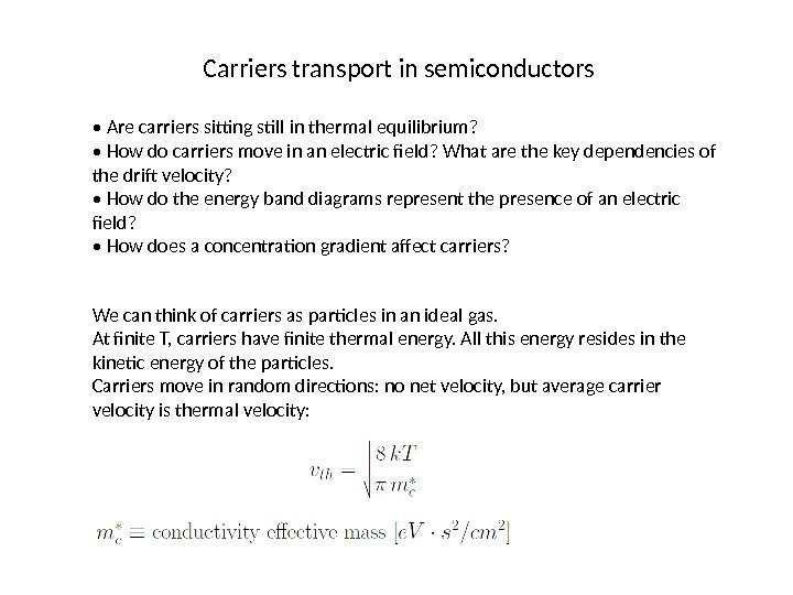 Carriers transport in semiconductors •  Are carriers sitting still in thermal equilibrium? 