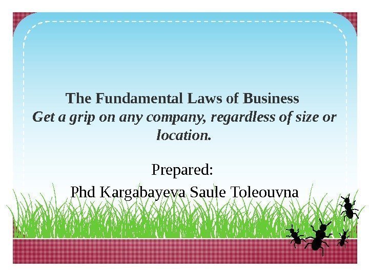 The Fundamental Laws of Business Get a grip on any company, regardless of size