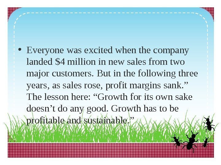  • Everyone was excited when the company landed $4 million in new sales