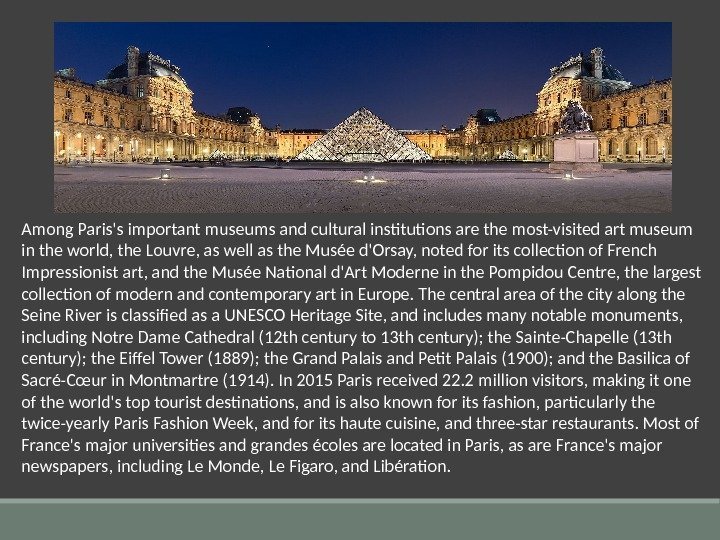 Among Paris's important museums and cultural institutions are the most-visited art museum in the