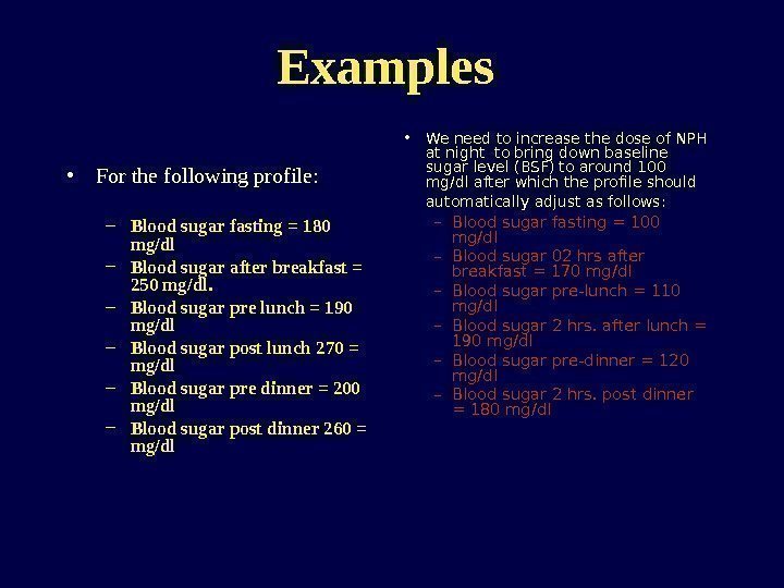 Examples • For the following profile:  – Blood sugar fasting = 180 mg/dl