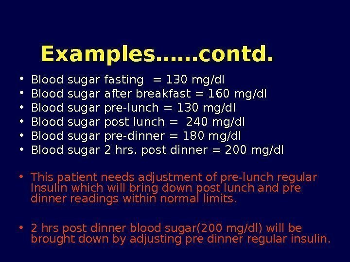 Examples……contd.  • Blood sugar fasting  = 130 mg/dl    