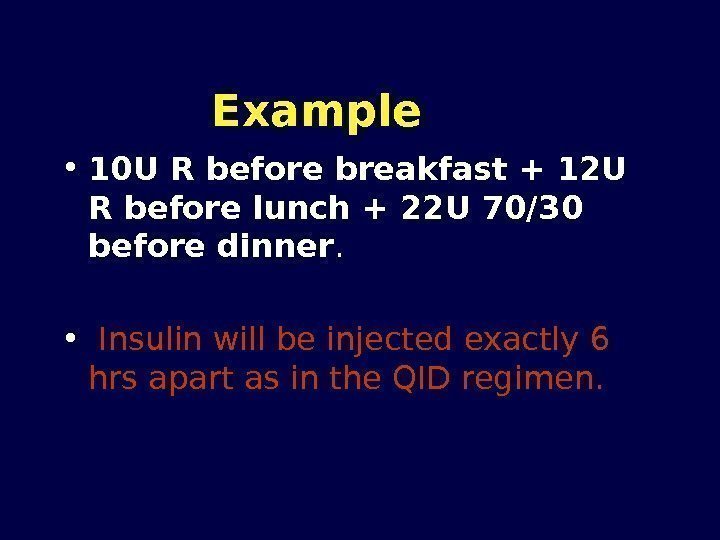 Example  • 10 U R before breakfast + 12 U R before lunch