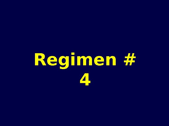 Regimen # 4 