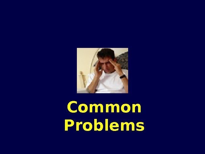 Common Problems 