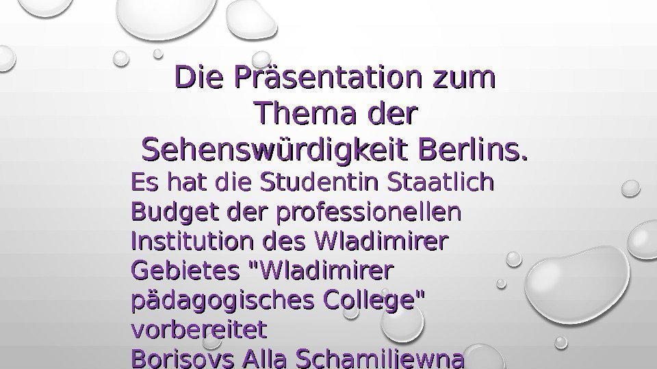 Die Präsentation zum Thema der Sehenswürdigkeit Berlins. Es hat die Studentin Staatlich Budget der