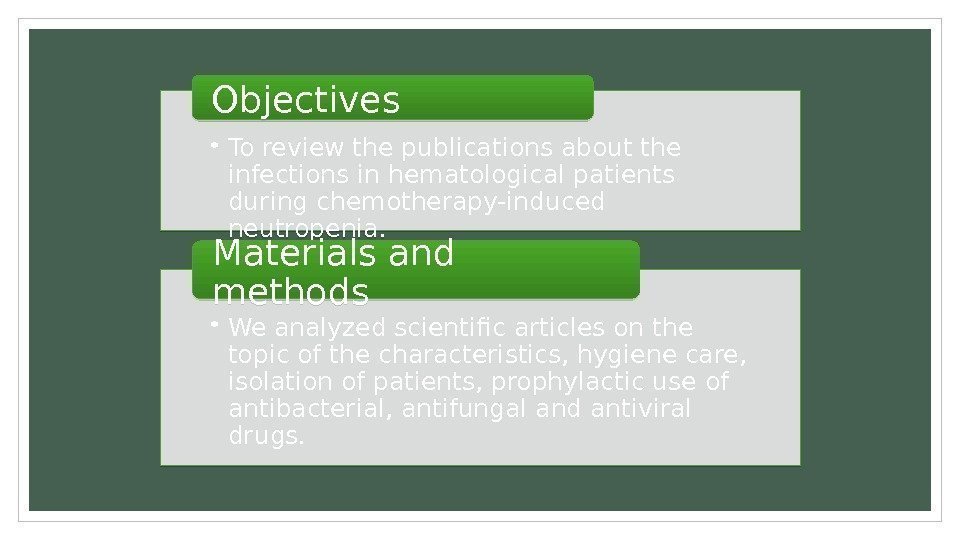  • To review the publications about the infections in hematological patients during chemotherapy-induced