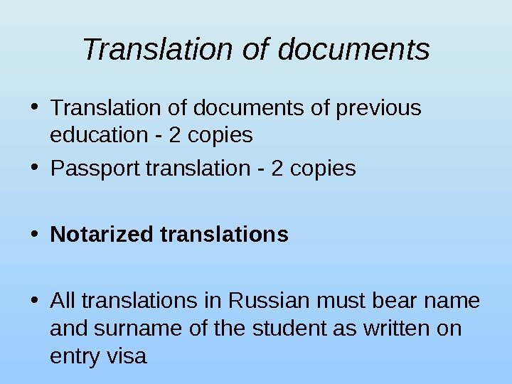 Translation of documents • Translation of documents of previous education - 2 copies •