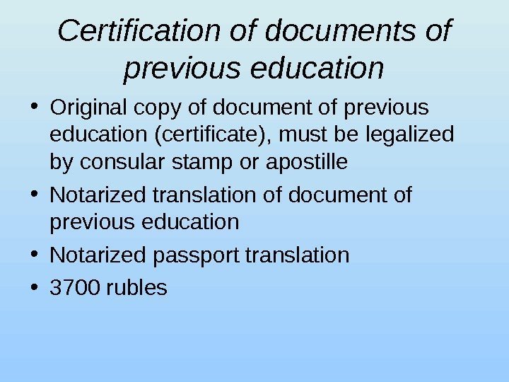 Certification of documents of previous education • Original copy of document of previous education