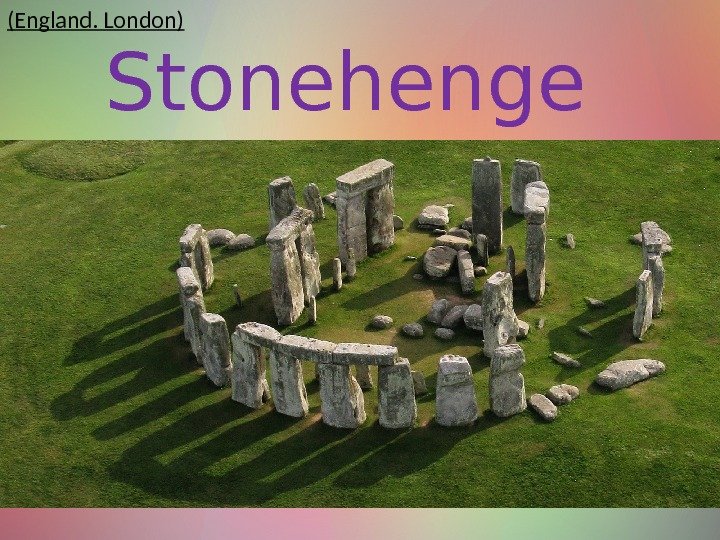 Stonehenge(England. London) 