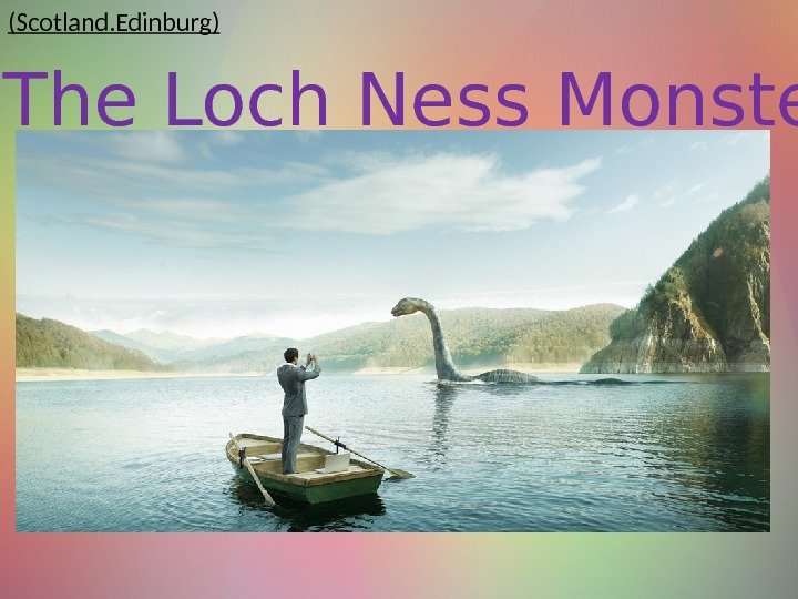 (Scotland. Edinburg) The Loch Ness Monster 
