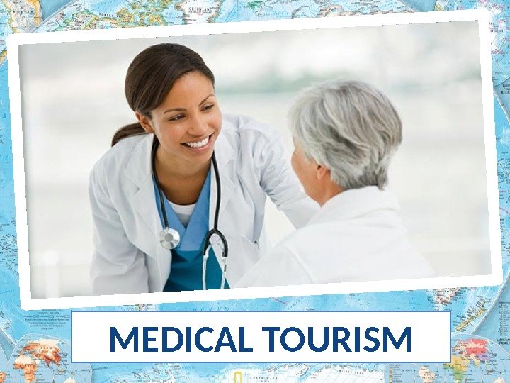 MEDICAL TOURISM 
