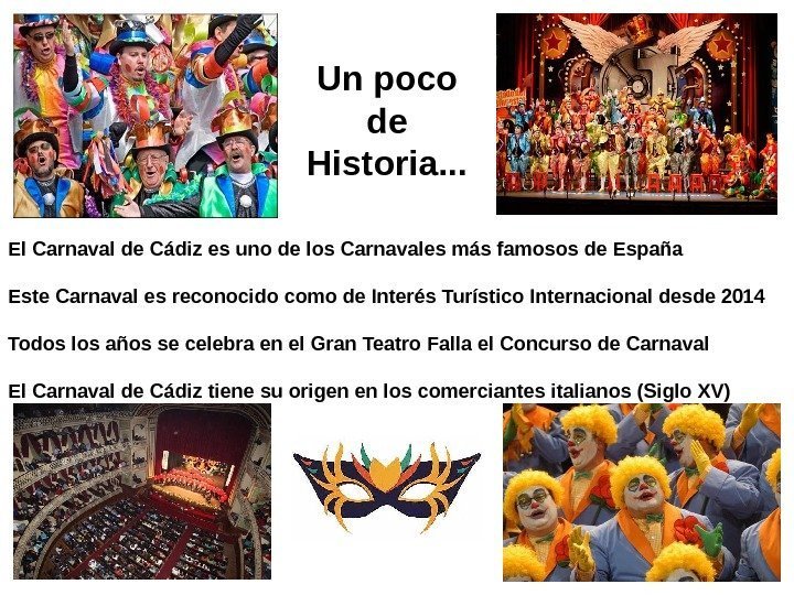   Un poco de Historia. . . El Carnaval de Cádiz es uno