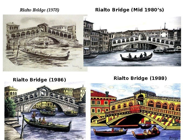 Rialto Bridge (1978) Rialto Bridge (Mid 1980’s) Rialto Bridge (1986) Rialto Bridge (1988) 