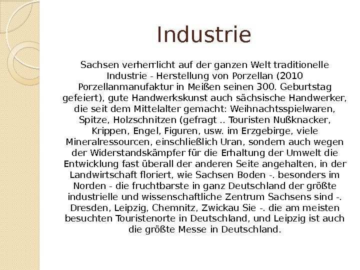 Industrie Sachsen verherrlicht auf der ganzen Welt traditionelle Industrie - Herstellung von Porzellan (2010