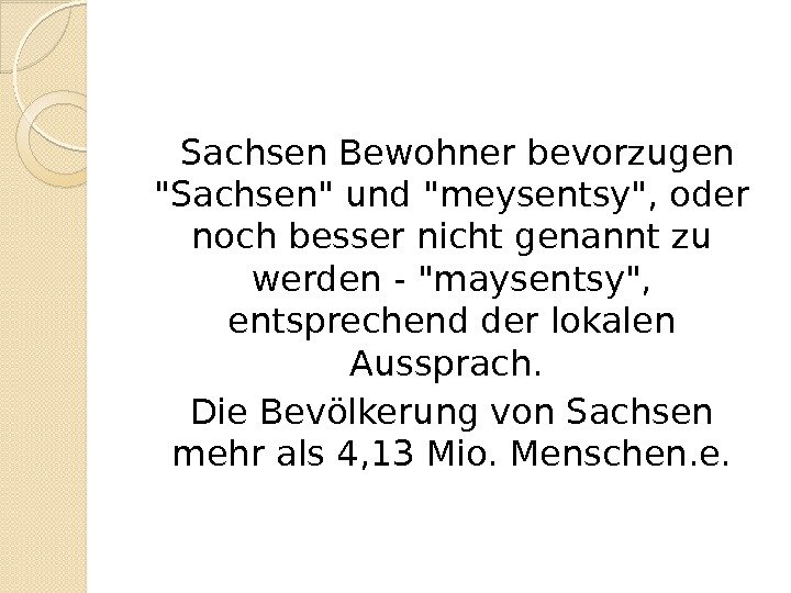  Sachsen Bewohner bevorzugen Sachsen und meysentsy, oder noch besser nicht genannt zu werden