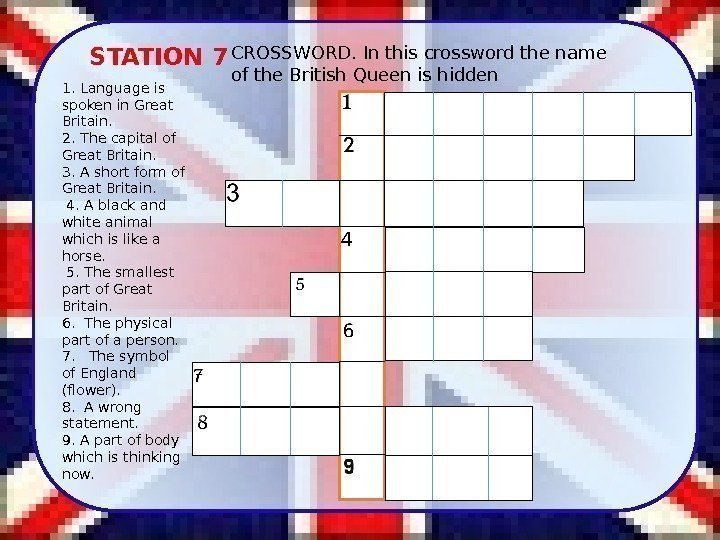STATION 7 CROSSWORD. In this crossword the name of the British Queen is hidden