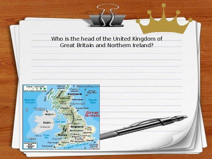 Who is the head of the United Kingdom of Great Britain and Northern Ireland?