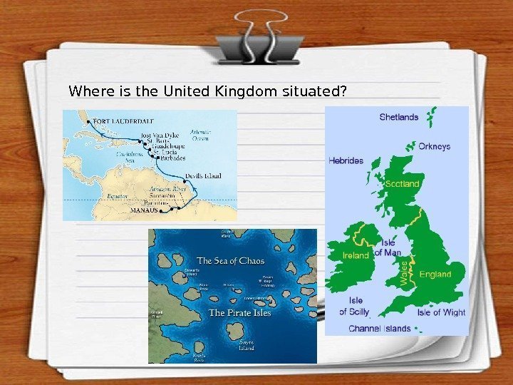 Where is the United Kingdom situated? 