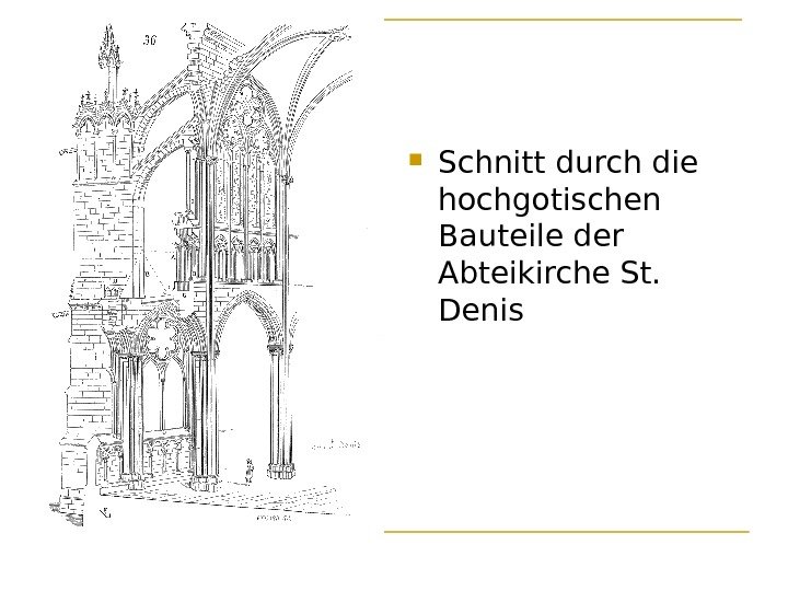  Schnitt durch die hochgotischen Bauteile der Abteikirche St.  Denis 