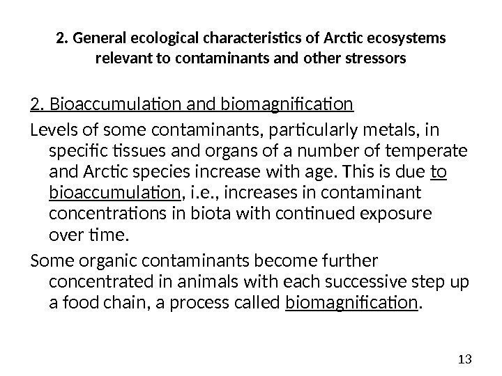 132.  General ecological characteristics of Arctic ecosystems relevant to contaminants and other stressors