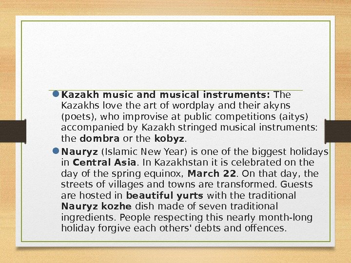  Kazakh music and musical instruments:  The Kazakhs love the art of wordplay