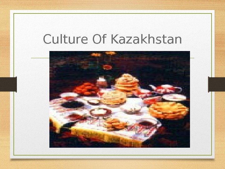 Culture Of Kazakhstan 