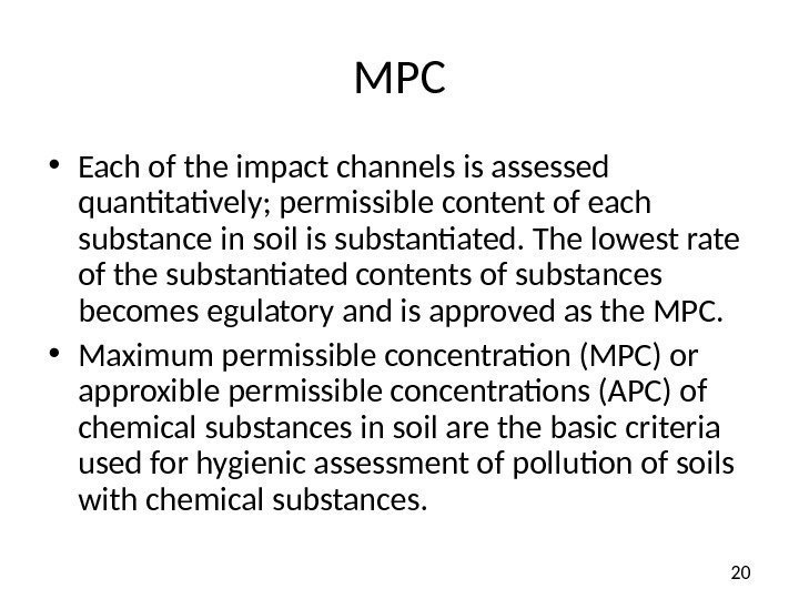 20 MPC • Each of the impact channels is assessed quantitatively; permissible content of