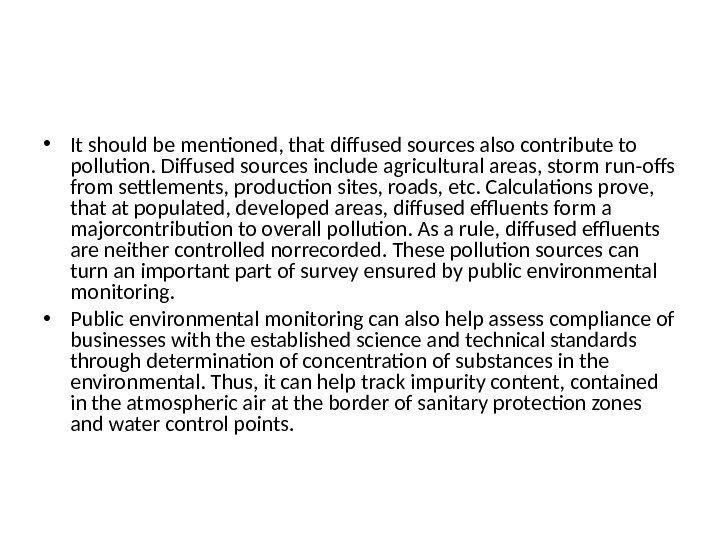  • It should be mentioned, that diffused sources also contribute to pollution. 