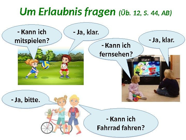 Um Erlaubnis fragen (Üb. 12, S. 44, AB) - Kann ich mitspielen? - Kann