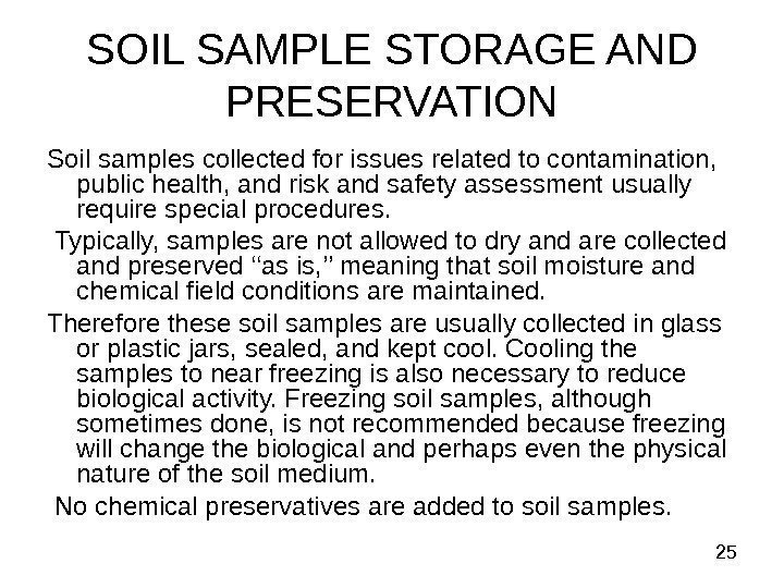  25 SOIL SAMPLE STORAGE AND PRESERVATION Soil samples collected for issues related to